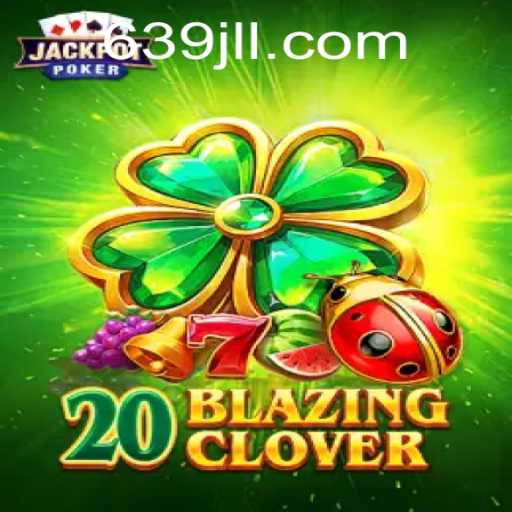 Unveiling the Exciting World of 20BlazingClover: A Journey Into Adventure