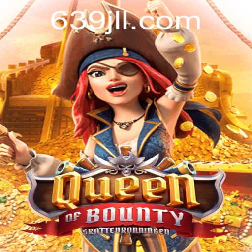 Exploring the Thrilling World of QueenofBounty and the Allure of 639 JL