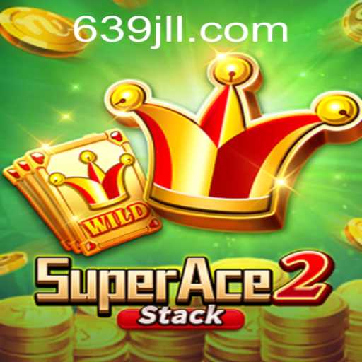 Exploring SuperAce2: The Thrilling Adventure of 639 JL Unveiled